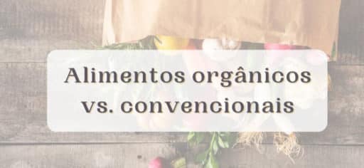 Alimentos Orgánicos vs. Convencionales