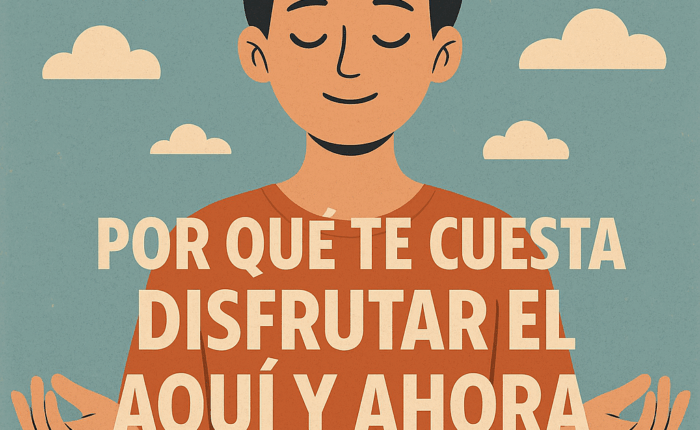 disfrutar el aquí y ahora